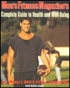 Men's Fitness Magazine's Complete Guide to Health and Well-Being: The Ultimate SourceBook for Men's Physical and Emotional Needs