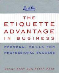 Etiquette Advantage in Business: Personal Skills for Professional Success