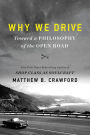 Why We Drive: Toward a Philosophy of the Open Road