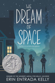 Title: We Dream of Space (Newbery Honor Award Winner), Author: Erin Entrada Kelly