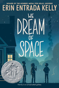 Title: We Dream of Space (Newbery Honor Award Winner), Author: Erin Entrada Kelly