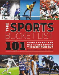 Title: The Sports Bucket List: 101 Sights Every Fan Has to See Before the Clock Runs Out, Author: Rob Fleder