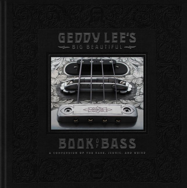 Geddy Lee's Big Beautiful Book of Bass by Geddy Lee, Hardcover | Barnes &  Noble®