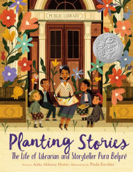 Title: Planting Stories: The Life of Librarian and Storyteller Pura Belpré, Author: Anika Aldamuy Denise
