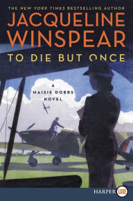 Title: To Die but Once (Maisie Dobbs Series #14), Author: Jacqueline Winspear