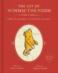 Title: The Art of Winnie-the-Pooh: How E.H. Shepard Illustrated an Icon, Author: James Campbell