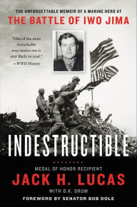 Download free ebooks ipod touch Indestructible: The Unforgettable Memoir of a Marine Hero at the Battle of Iwo Jima DJVU MOBI PDB
