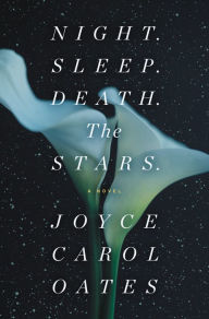 Title: Night. Sleep. Death. The Stars., Author: Joyce Carol Oates