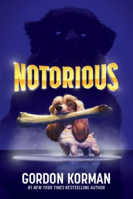 Title: Notorious, Author: Gordon Korman