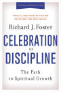 Celebration of Discipline: The Path to Spiritual Growth (Special Anniversary Edition)
