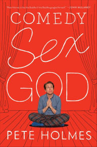 Title: Comedy Sex God, Author: Pete Holmes