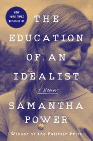 Title: The Education of an Idealist, Author: Samantha Power
