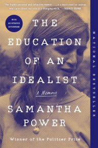 Title: The Education of an Idealist: A Memoir, Author: Samantha Power