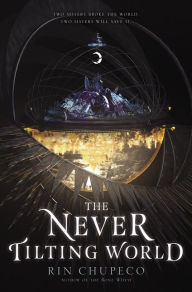 Free books for download on ipad The Never Tilting World MOBI by Rin Chupeco in English