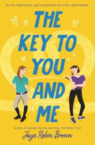 Title: The Key to You and Me, Author: Jaye Robin Brown