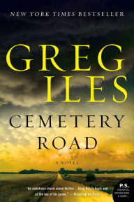 Best free book downloads Cemetery Road: A Novel 9780062824677 by Greg Iles RTF FB2 iBook