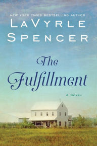 Title: The Fulfillment: A Novel, Author: LaVyrle Spencer