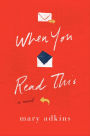 When You Read This: A Novel