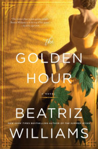 Title: The Golden Hour, Author: Beatriz Williams