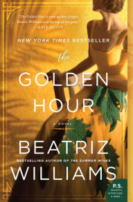 Title: The Golden Hour, Author: Beatriz Williams
