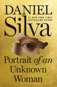 Title: Portrait of an Unknown Woman (Gabriel Allon Series #22), Author: Daniel Silva