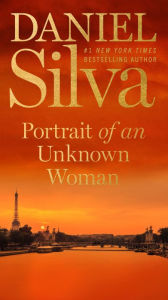Title: Portrait of an Unknown Woman: A Novel, Author: Daniel Silva