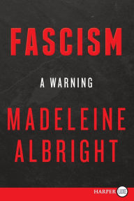 Title: Fascism: A Warning, Author: Madeleine Albright