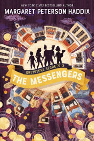 Title: Greystone Secrets #3: The Messengers, Author: Margaret Peterson Haddix