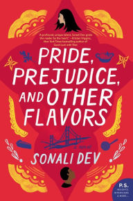 Title: Pride, Prejudice, and Other Flavors, Author: Sonali Dev