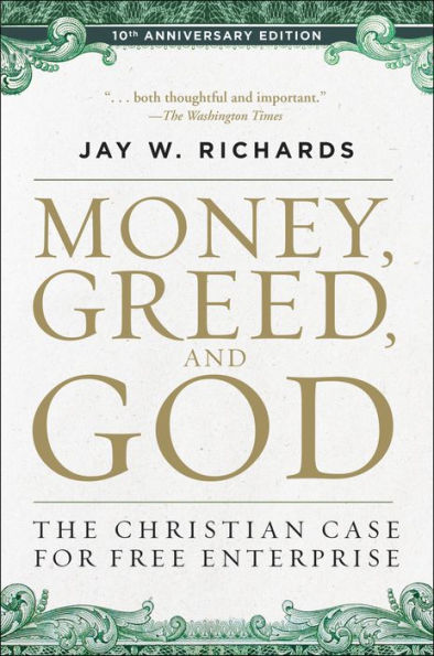 Money, Greed, and God: The Christian Case for Free Enterprise