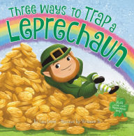 Title: Three Ways to Trap a Leprechaun, Author: Tara Lazar