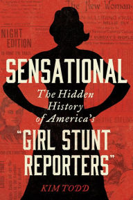 Title: Sensational: The Hidden History of America's 