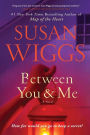 Between You and Me: A Novel