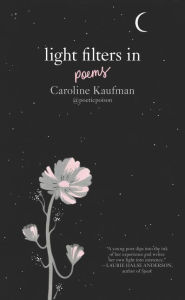 Title: Light Filters In: Poems, Author: Caroline Kaufman