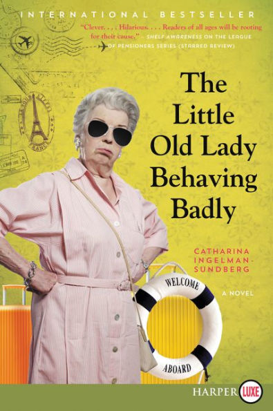 The Little Old Lady Behaving Badly: A Novel