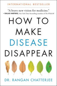 Title: How to Make Disease Disappear, Author: Rangan Chatterjee