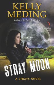 Title: Stray Moon: A Strays Novel, Author: Kelly Meding