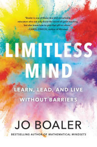 Search and download pdf ebooks Limitless Mind: Learn, Lead, and Live Without Barriers  (English literature) by Jo Boaler