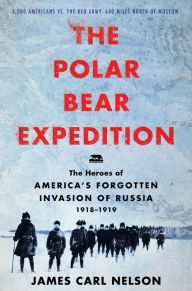 Pdf books online free download The Polar Bear Expedition: The Heroes of America's Forgotten Invasion of Russia, 1918-1919 9780062852786 English version MOBI PDB ePub