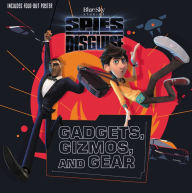 Title: Spies in Disguise: Gadgets, Gizmos, and Gear, Author: Centum Books Ltd