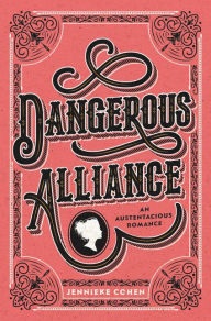 Free downloadable books Dangerous Alliance: An Austentacious Romance 9780062857309 RTF iBook by Jennieke Cohen