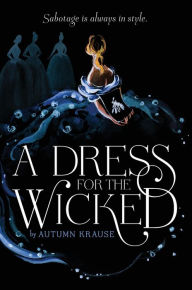 Title: A Dress for the Wicked, Author: Autumn Krause