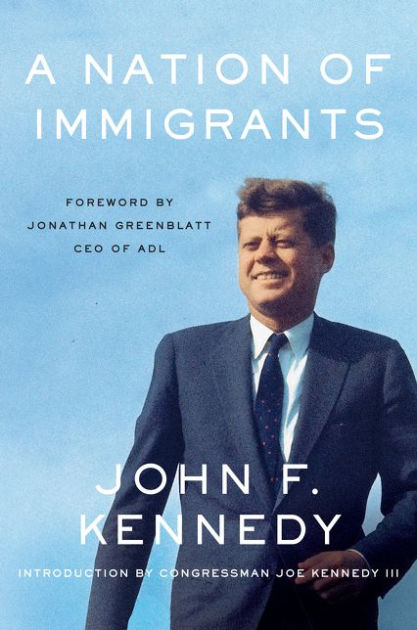 A Nation Of Immigrants By John F. Kennedy, Paperback | Barnes & Noble®