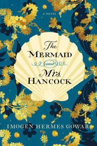 Books audio download free The Mermaid and Mrs. Hancock 9780062859969 in English iBook DJVU by Imogen Hermes Gowar