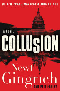 Title: Collusion, Author: Newt Gingrich