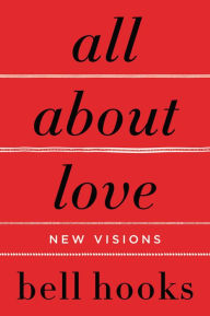 Title: All about Love: New Visions, Author: bell hooks