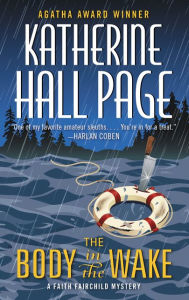 Title: The Body in the Wake: A Faith Fairchild Mystery, Author: Katherine Hall Page