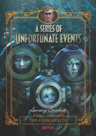 Title: The Grim Grotto (Netflix Tie-in): Book the Eleventh (A Series of Unfortunate Events), Author: Lemony Snicket