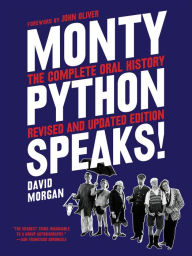 Title: Monty Python Speaks: The Complete Oral History, Author: David Morgan