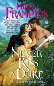 Free downloadable online books Never Kiss a Duke: A Hazards of Dukes Novel by Megan Frampton 9780062867421 (English literature) PDF